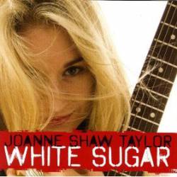 Joanne Shaw Taylor : White Sugar